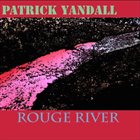 PATRICK YANDALL Rouge River album cover