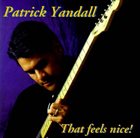 PATRICK YANDALL That Feels Nice album cover