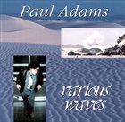 PAUL ADAMS Various Waves album cover