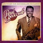 PAUL BASCOMB Legendary Bop, Rhythm & Blues Classics: Paul Bascomb album cover