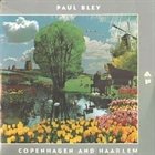 PAUL BLEY Copenhagen and Haarlem album cover