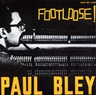 PAUL BLEY Footloose! (aka Syndrome aka Floater) album cover