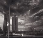 PAUL BLEY Paul Bley / Gary Peacock / Paul Motian : Not Two, Not One Album Cover