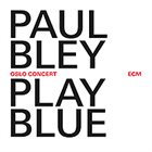 PAUL BLEY Play Blue - Oslo Concert album cover