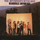 PAUL BUTTERFIELD Paul Butterfield's Better Days ‎: Bearsville Anthology album cover