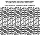 PAUL DUNMALL Paul Dunmall Sun Ship Quartet : John Coltrane 50th Anniversary Memorial Concert album cover