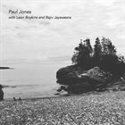 PAUL JONES Paul Jones with Leon Boykins and Rajiv Jayaweera album cover