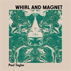 PAUL TAYLOR (PIANO) Whirl and Magnet album cover