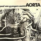 PAUL VAN GYSEGEM Paul Van Gysegem Sextet : Aorta album cover
