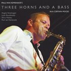 PAUL VAN KEMENADE Paul van Kemenade’s Three Horns And A Bass : In a certain mood album cover