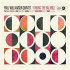 PAUL WILLIAMSON (TRUMPET) Paul Williamson Quintet : Finding the Balance album cover