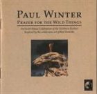 PAUL WINTER Prayer For The Wild Things album cover
