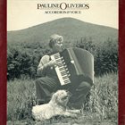 PAULINE OLIVEROS Accordion & Voice album cover