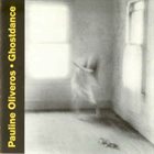 PAULINE OLIVEROS Ghostdance album cover