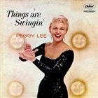 PEGGY LEE (VOCALS) Things Are Swingin' album cover