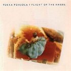 PEKKA POHJOLA Flight of the Angel album cover
