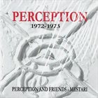 PERCEPTION Perception & Friends / Mestari (1972 -1973) album cover