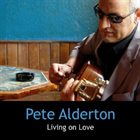 PETE ALDERTON Living On Love album cover