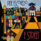 PETE ESCOVEDO E Street album cover