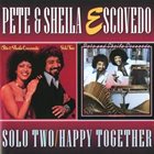 PETE ESCOVEDO Pete & Sheila Escovedo : Solo Two / Happy Together album cover