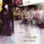 PETE MCCANN Most Folks album cover
