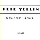 PETE YELLIN Mellow Soul 11/14/95 album cover
