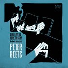 PETER BEETS Our Love Is Here To Stay album cover