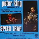 PETER KING Peter King Quintet Featuring Gerard Presencer With Steve Melling, Alac Dankworth, Steven Keogh ‎: Speed Trap album cover