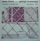 PETER LEITCH Peter Leitch And George McFetridge : Sometime In Another Life album cover