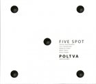PETRAS VYŠNIAUSKAS Poltva : Five Spot album cover