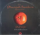 PHAROAH SANDERS Pharoah Sanders Quartet : Ole NYC - The 83 Broadcast album cover