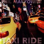 PHIL MARKOWITZ Taxi Ride album cover