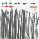 PHIL MINTON Phil Minton & Roger Turner ‎: Drainage album cover