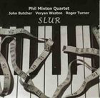 PHIL MINTON Phil Minton Quartet ‎: Slur album cover