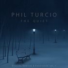 PHIL TURCIO The Quiet album cover