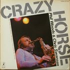 PHIL WOODS Phil Woods / Chris Swansen ‎: Crazy Horse album cover