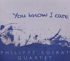 PHILIPPE SOIRAT You Know I Care album cover