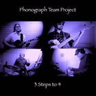 PHONOGRAPH TEAM PROJECT 3 Steps To 4 album cover
