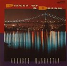 PIECES OF A DREAM Goodbye Manhattan album cover