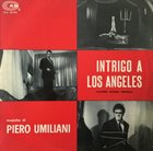 PIERO UMILIANI Intrigo A Los Angeles (Colonna Sonora Originale) album cover