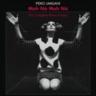 PIERO UMILIANI Mah Na Mah Na / The Complete Remix Project album cover