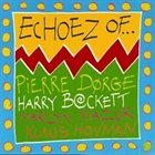 PIERRE DØRGE Pierre Dørge & Harry Beckett : Echoez Of... album cover