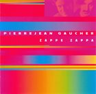 PIERRE JEAN GAUCHER Zappe Zappa album cover