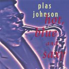 PLAS JOHNSON Hot, Blue And Saxy album cover