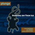 PLUNGE (US) Dancing On Thin Ice album cover
