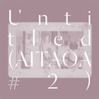 PORTICO QUARTET Untitled (Aitaoa #2) album cover