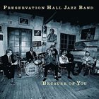 PRESERVATION HALL JAZZ BAND Because of You album cover