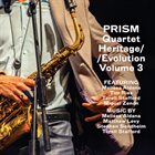 PRISM QUARTET Heritage/Evolution, Volume 3 album cover
