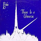 PROBE 10 There Is A Universe album cover