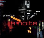 PROJETO B A Noite album cover